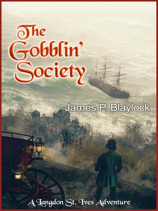Title details for The Gobblin' Society by James P. Blaylock - Available